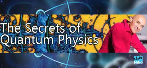 دانلود مستند The Secrets of Quantum Physics 2014 اسرار فیزیک کوانتومی